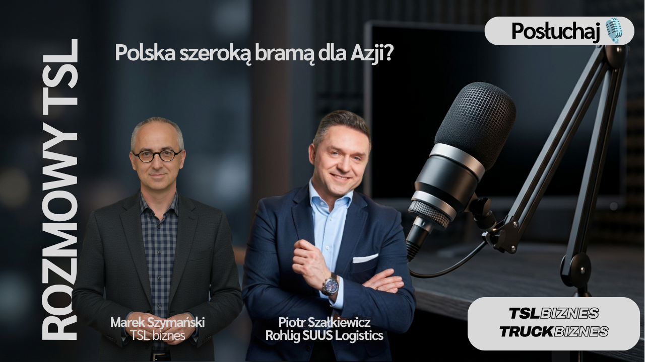 ROZMOWY TSL – Piotr Szałkiewicz, Rohlig SUUS Logistics – Polska szeroką bramką dla Azji?